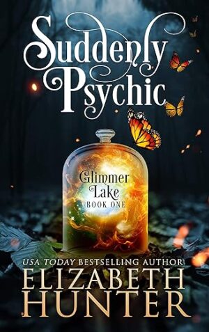 Cover of Suddenly Psychic by Elizabeth Hunter