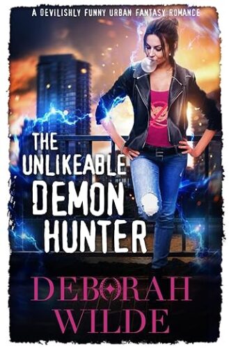 Cover of The Unlikeable Demon Hunter by Deborah Wilde urban fantasy novel