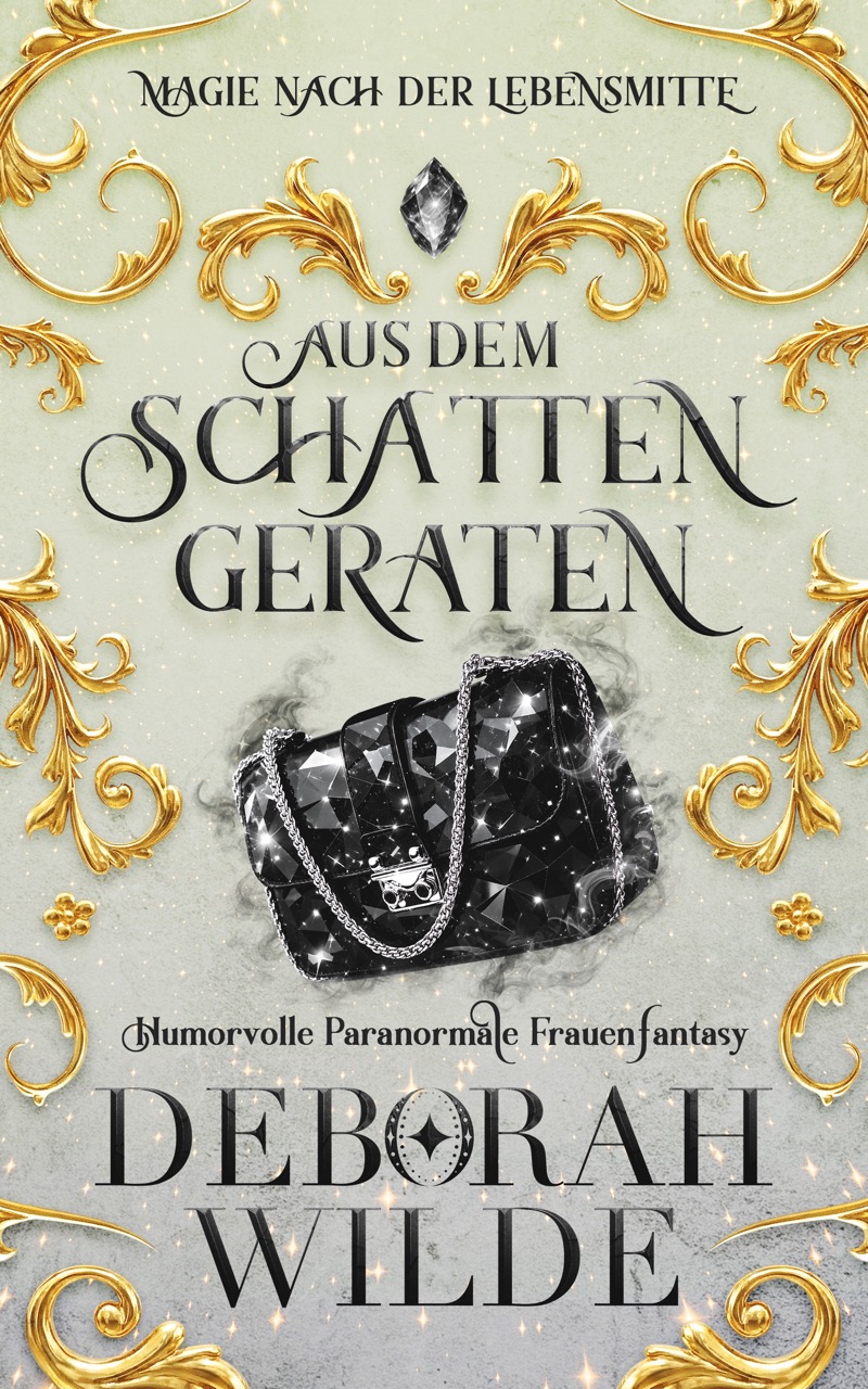 Urban-Fantasy-Buchcover zu „Aus dem Schatten geraten“ von Deborah Wilde: Heller, glitzernder Hintergrund mit goldenen Verzierungen und einer rauchenden, diamantenbesetzten schwarzen Handtasche im Zentrum.