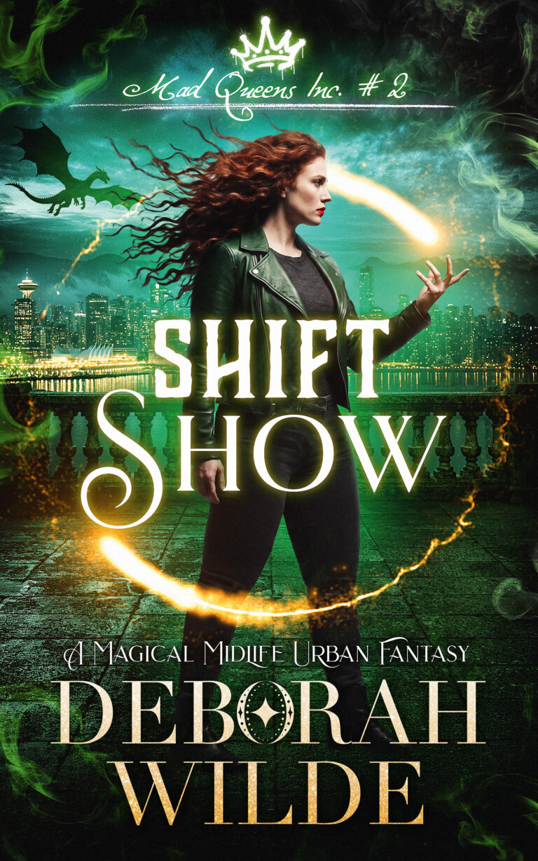 Cover for Shift Show (Mad Queens Inc. #2). Funny, sexy urban fantasy by Deborah Wilde. Green cover of Vancouver with woman with magic.